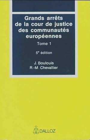 Grands arr ts de la cour de justice des communaut s europ ennes Tome I - Communaut s europ ennes