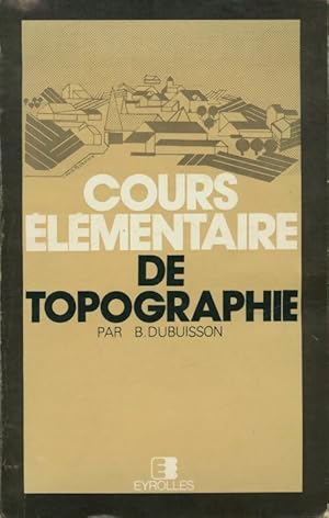 Seller image for Cours ?l?mentaire de topographie - B Dubuisson for sale by Book Hmisphres