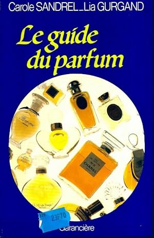 Seller image for Le guide du parfum - Carole Sandrel for sale by Book Hmisphres