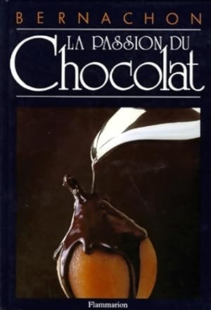 Bernachon : La passion du chocolat - Maurice Bernachon