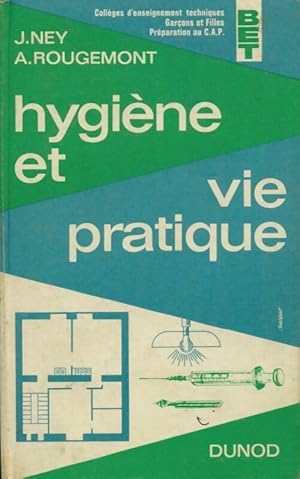 Hygi?ne et vie pratique - Jean Ney