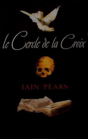 Seller image for Le cercle de la croix - Iain Pears for sale by Book Hmisphres