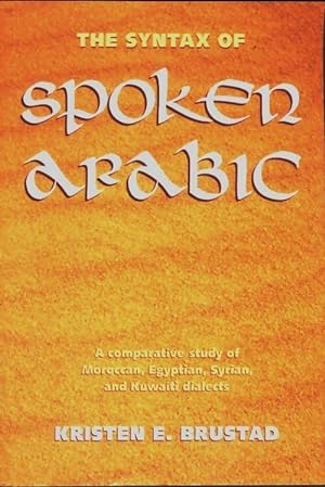 The syntax of spoken arabic - Kristen Brustad