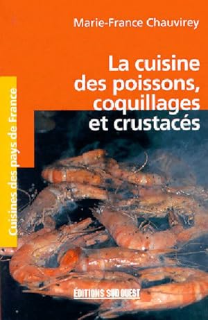 Image du vendeur pour La cuisine des poissons, coquillages et crustac?s - Marie-France Chauvirey mis en vente par Book Hmisphres