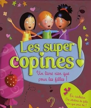 Bild des Verkufers fr Les super copines ! : Un livre rien que pour les filles - Karine-Marie Amiot zum Verkauf von Book Hmisphres