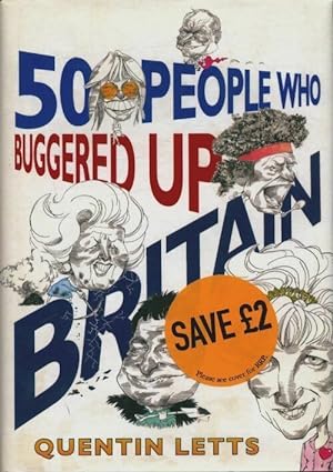 50 people who buggered up Britain - Quentin Letts