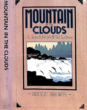 Seller image for Mountain In The Clouds: A Search For The Wild Salmon for sale by The Cary Collection