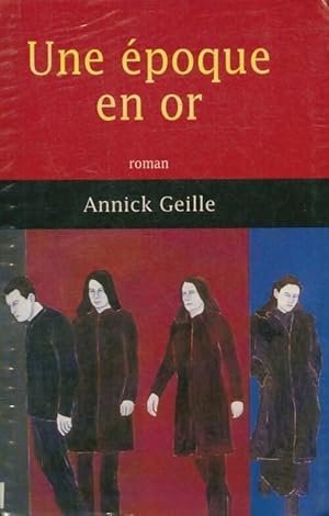 Seller image for Une ?poque en or - Annick Geille for sale by Book Hmisphres