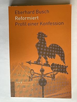 Reformiert. Profil einer Konfession.