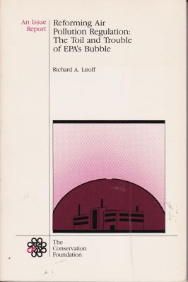 Bild des Verkufers fr Reforming Air Pollution Regulation: The Toil and Trouble of EPA's Bubble zum Verkauf von Robinson Street Books, IOBA