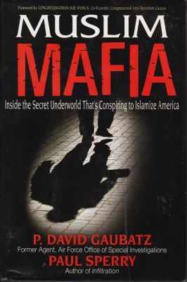 Bild des Verkufers fr Muslim Mafia: Inside the Secret Underworld that's Conspiring to Islamize America zum Verkauf von Robinson Street Books, IOBA