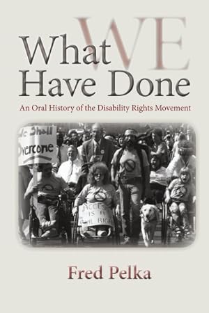 Bild des Verkufers fr What We Have Done : An Oral History of the Disability Rights Movement zum Verkauf von GreatBookPrices