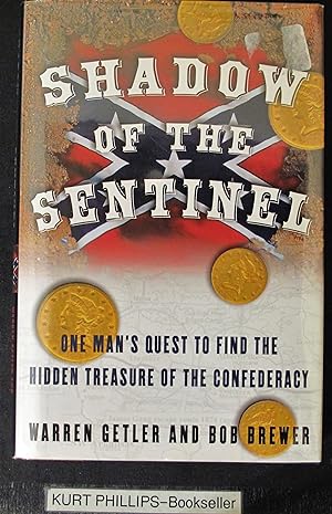 Shadow of the Sentinel: One Man's Quest to Find the Hidden Treasure of the Confederacy