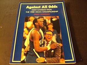 Image du vendeur pour Against All Odds How Kansas Won 1988 NCASA Championship by Woodling mis en vente par Joseph M Zunno