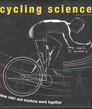 Imagen del vendedor de Cycling Science: How Rider and Machine Work Together a la venta por Warren Hahn