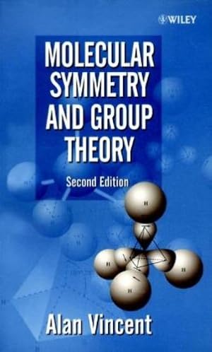 Seller image for Molecular Symmetry and Group Theory : A Programmed Introduction to Chemical Applications, 2nd Edition by Vincent, Alan [Paperback ] for sale by booksXpress