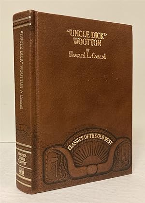 Imagen del vendedor de Uncle Dick Wootten: The Pioneer Frontiersman of the Rocky Mountain Region [Leather Binding] a la venta por Peninsula Books