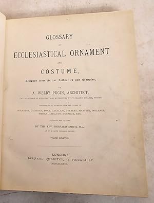 Glossary of Ecclesiastical Ornament and Costume: Compiled From Ancient Authorities and Examples