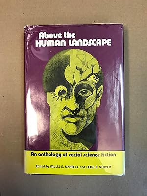 Image du vendeur pour Above the Human Landscape: A Social Science Fiction Anthology mis en vente par Fahrenheit's Books