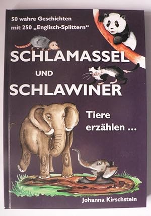 Seller image for Schlamassel und Schlawiner. Tiere erzhlen. 50 wahre Geschichten mit 250 "Englisch-Splittern" (signiert!) for sale by Antiquariat UPP
