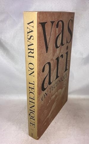 Vasari on Technique: being the introduction to the three arts of design, architecture, sculpture ...