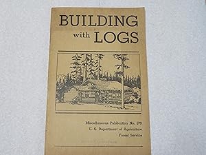 Imagen del vendedor de Building with Logs; Miscellaneous Publication No. 579, U. S. Department of Agriculture, Forest Service a la venta por Samuel H. Rokusek, Bookseller