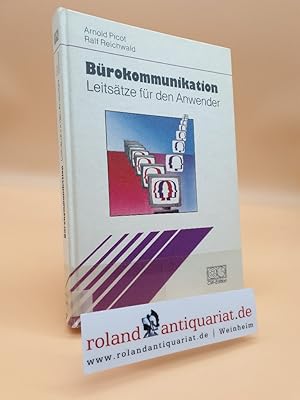 Bürokommunikation : Leitsätze für d. Anwender / von Arnold Picot ; Ralf Reichwald / Forschungspro...