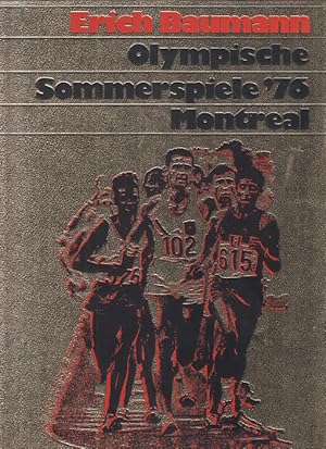 Bild des Verkufers fr Olympische Sommerspiele : 76 Montreal Unter Mitarb. von Hans-Horst Bauer . Mit Farbfotos von Erich Baumann . zum Verkauf von Allguer Online Antiquariat