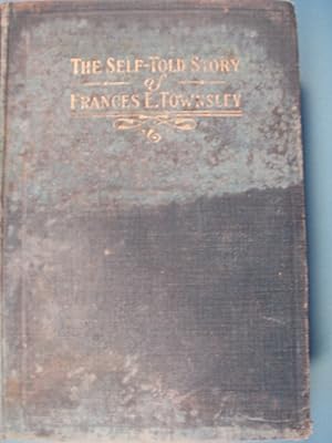 Image du vendeur pour A Pilgrim Maid The Self-Told Story Of Frances E. Townsley mis en vente par PB&J Book Shop