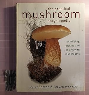 Imagen del vendedor de The Practical Mushroom Encyclopedia, Identifying, Picking and Cooking with Mushrooms. a la venta por Druckwaren Antiquariat
