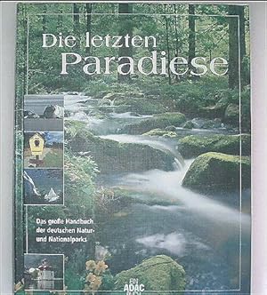 Die letzten Paradiese. Das große Handbuch der deutschen Natur- und Nationalparks