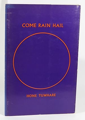 Bild des Verkufers fr Come Rain Hail: Poems by Hone Tuwhare zum Verkauf von Renaissance Books, ANZAAB / ILAB