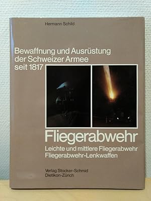 Image du vendeur pour Fliegerabwehr. Leichte und mittlere Fliegerabwehr/Fliegerabwehr-Lenkwaffen (Bewaffnung und Ausrstung der Schweizer Armee seit 1817) mis en vente par PlanetderBuecher