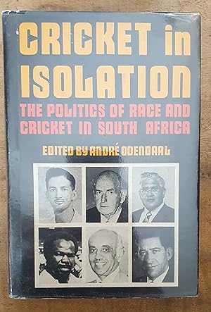 CRICKET IN ISOLATION: The Politics of Race and Cricket in South Africa