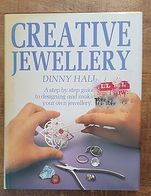 CREATIVE JEWELLWEY: A Step-By-Step Guide to Designing and Making Your Own Jewellery