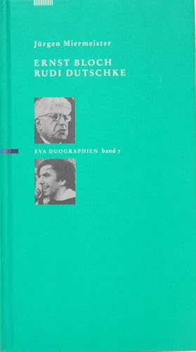 Ernst Bloch. Rudi Dutschke. Eva Duographien band 7.