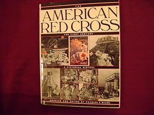 Seller image for The American Red Cross. The First Century. A Pictorial History. for sale by BookMine