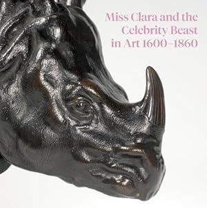 Bild des Verkufers fr Miss Clara and the Celebrity Beast in Art, 1500-1860 (Paperback) zum Verkauf von Grand Eagle Retail