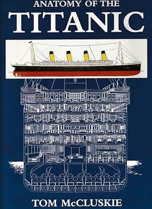 Bild des Verkufers fr ANATOMY OF THE TITANIC zum Verkauf von Jean-Louis Boglio Maritime Books