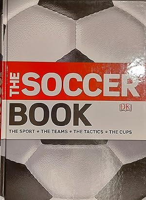 Bild des Verkufers fr The Soccer Book: The Sport, the Teams, the Tactics, the Cups zum Verkauf von Mister-Seekers Bookstore