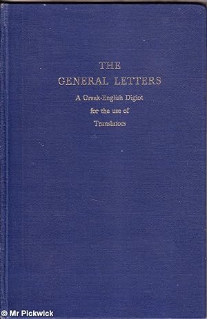 Seller image for The General Letters: A Greek - English Diglot for the Use of Translators for sale by Mr Pickwick's Fine Old Books