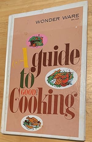 Wonder Ware A Guide to Good Cooking