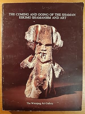 Imagen del vendedor de The Coming and Going of the Shaman: Eskimo Shamanism and Art a la venta por WOLFHOUND BOOKS