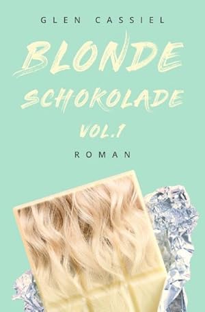 Imagen del vendedor de Blonde Schokolade Vol.1 : Ein Roman ber das Erwachsenwerden, ber die erste groe Liebe und eine Freundschaft. Lebendig, romantisch und sensibel. a la venta por Smartbuy