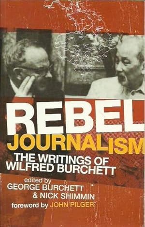 Rebel Journalism: The Writings of Wilfred Burchett