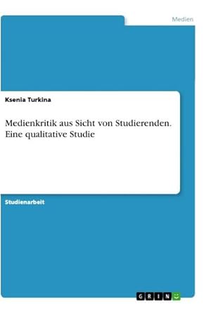Image du vendeur pour Medienkritik aus Sicht von Studierenden. Eine qualitative Studie mis en vente par AHA-BUCH GmbH