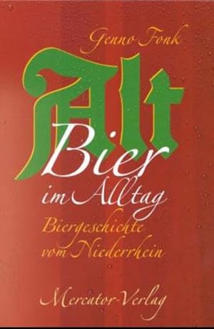 Bild des Verkufers fr Altbier im Alltag: Biergeschichte vom Niederrhein zum Verkauf von Buchhandlung Loken-Books