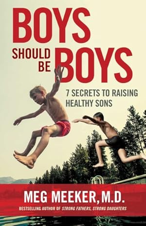 Imagen del vendedor de Boys Should Be Boys : 7 Secrets to Raising Healthy Sons a la venta por GreatBookPrices
