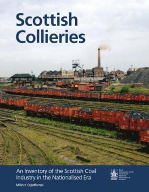 Scottish Collieries: An Inventory of Scotland's Coal Industry in the Nationalised Era