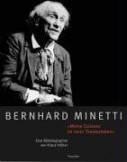 Bernhard Minetti - "Meine Existenz ist mein Theaterleben" : eine Bildbiographie ; [begleitet die ...